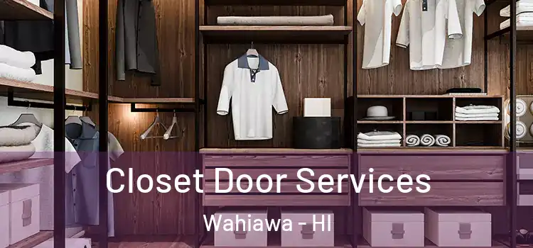 Closet Door Services Wahiawa - HI