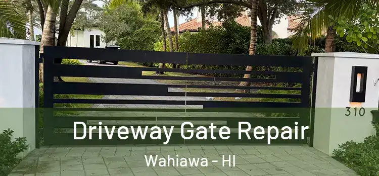 Driveway Gate Repair Wahiawa - HI
