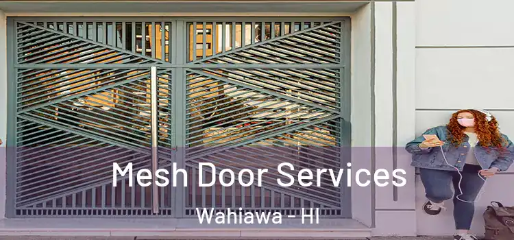 Mesh Door Services Wahiawa - HI