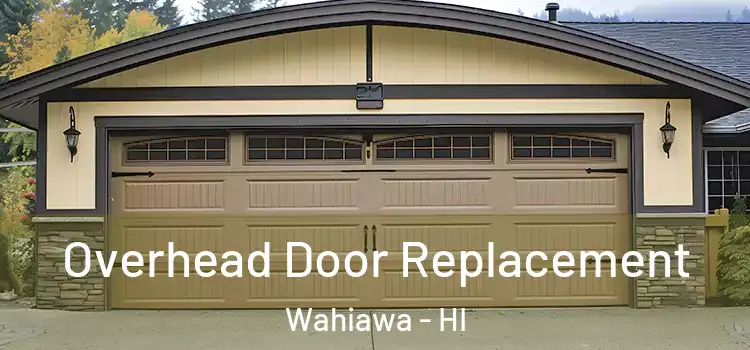  Overhead Door Replacement Wahiawa - HI